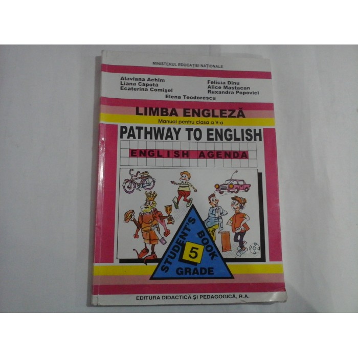      LIMBA  ENGLEZA  Manual pentru clasa a V-a  PATHWAY  TO  ENGLISH  *  ENGLISH  Agenda  -  A. ACHIM / L. CAPOTA si altii 